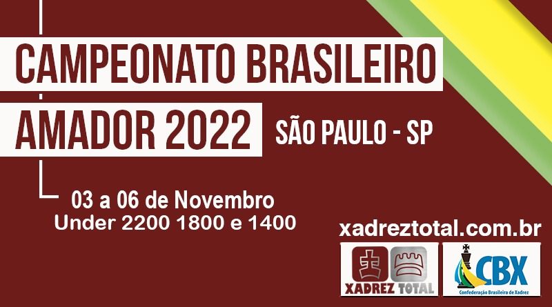 Campeonato Brasileiro Amador 2022 Under 2200 1800 1400 - Xadrez Total